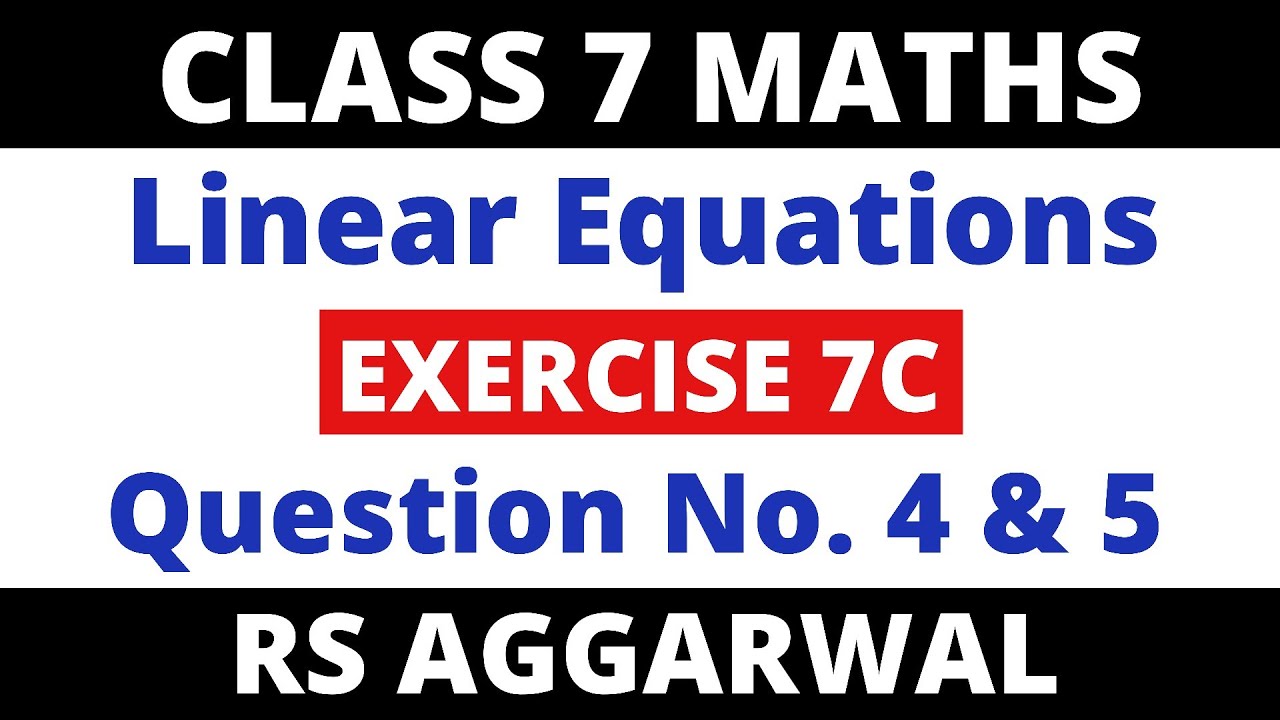 Exercise 7C Que. 4 & 5। Class 7 Maths Rs Aggarwal। Linear Equations in ...