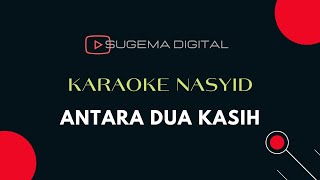 Antara Dua Kasih Karaoke Text