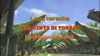 Lagu karaoke //Ada cinta di toraja //Cipt.Johannes Hutasoit