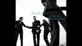 Only you (i el teu xampú) - BLAUMUT