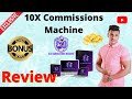 10X Commissions Machine Review | 🔥🔥Custom Bonuses 🔥🔥