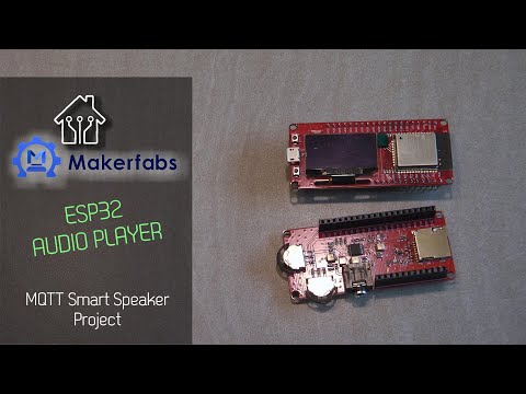 Makerfabs MP3 Player  build your MQTT controlled speaker