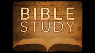 Bible Study Pt.1  11/8/2017