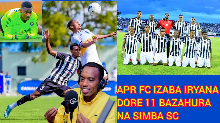 🔥APR FC IZABA IRYANA: DORE 11 BAZAHURA NA SIMBA SC|| ZANDANI ZOSE REAGAN RUGAJU NA AXEL BARAZIMANUYE