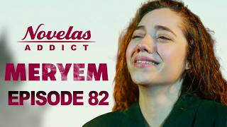 Meryem - Episode 82 - Série Novelas Complète En Français