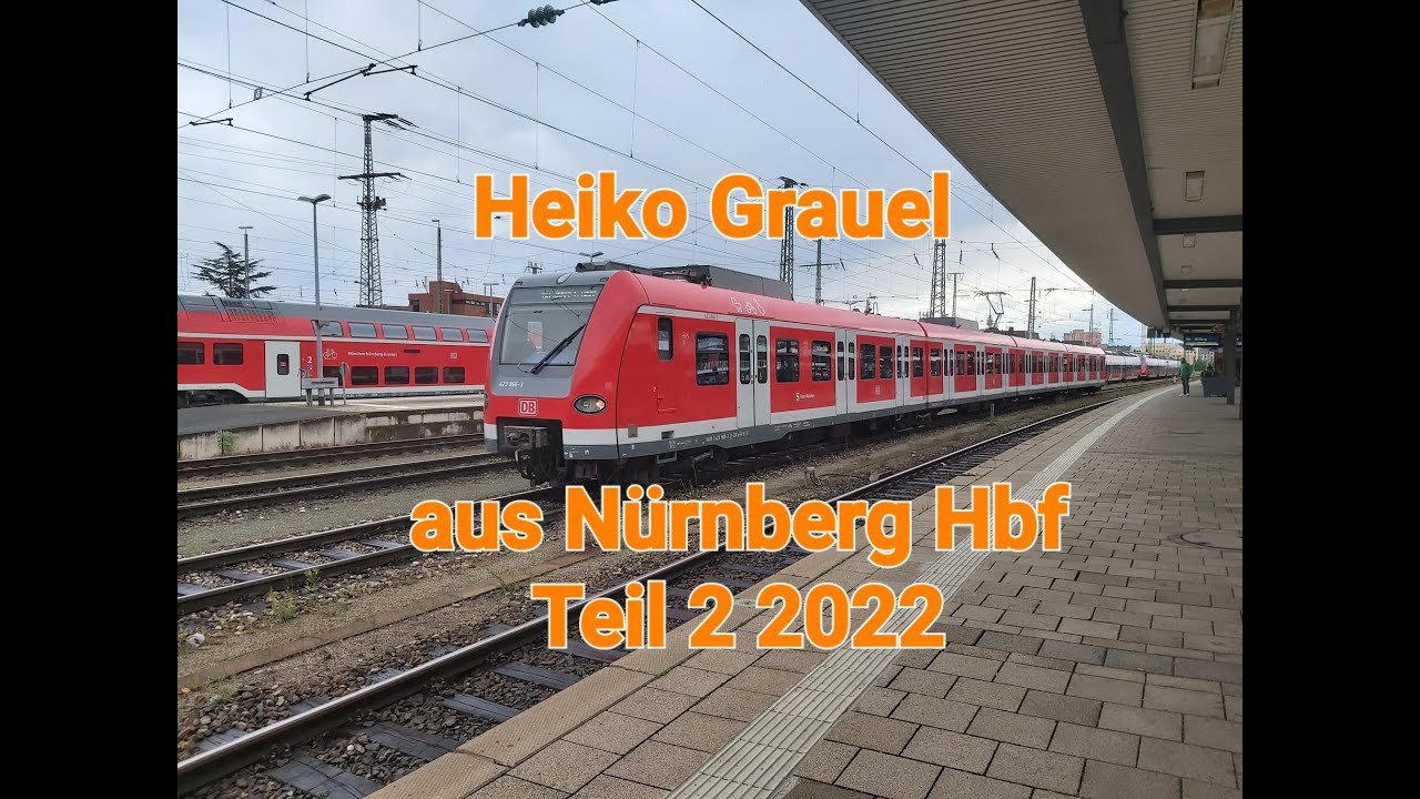 Heiko Grauel Ansagen aus Nürnberg Hbf Teil 2 2022