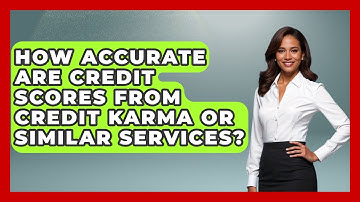 How Accurate Are Credit Scores From Credit Karma Or Similar Services? - Consumer Laws For You