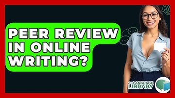 Peer Review In Online Writing? - The Language Library