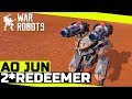 Ao Jun 2*Redeemer Сносит всё! ::: War Robots