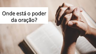 Onde está o poder da oração?  - Dra. Dayane Bispo