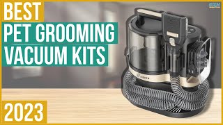 Best Pet Grooming Vacuum Kit 2023  Top 5 Best Pet Grooming Vacuum Kits 2023