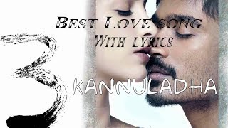 Video thumbnail of "Kannuladha - lyrics video | Telugu love song | 3/Moonu"