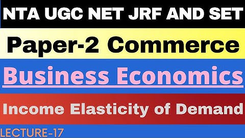 Income Elasticity of Demand | Business Economics | Paper-2 | Commerce | NTA UGC NET JRF and SET