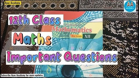 12th Class Mathematics Guess Paper 2023 | Class 12 Maths Important Questions 2023