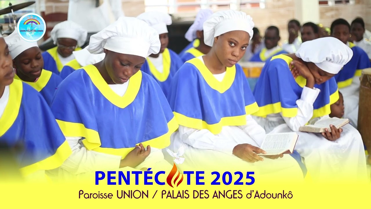 PENTECÔTE  2025 Sur la Paroisse UNION PALAIS DES ANGES d'Adounkô