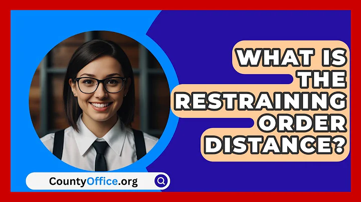What Is The Restraining Order Distance? - CountyOffice.org