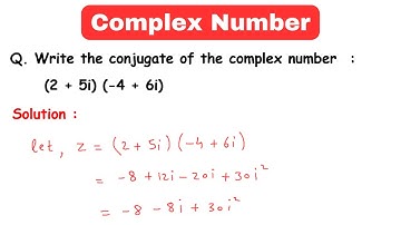 Class 12 | Maths | Conjugate | Complex Numbers | Write the conjugate of the complex numbers