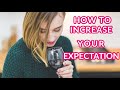 HOW TO INCREASE YOUR EXPECTATION // ABRAHAM HICKS // LAW OF ATTRACTION