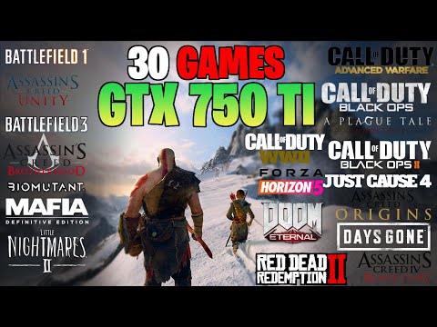 30 Games Test GTX 750 Ti 2GB in 2022