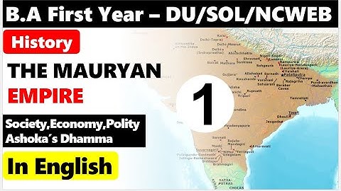 BA First Year History Unit 6 ( PART 1 ) The Mauryan Empire  for Sol Du / Regular and Ncweb