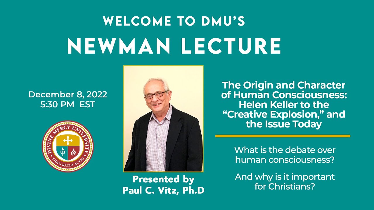 Newman Lecture: The Origin and Character of Human  Consciousness by Paul Vitz