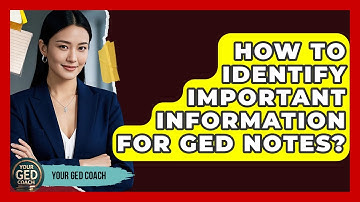 How To Identify Important Information For GED Notes? - Your GED Coach
