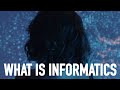 What Is Informatics?