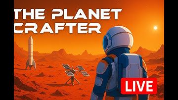 LIVE | The Planet Crafter – Terraforming a Dead World into Paradise!
