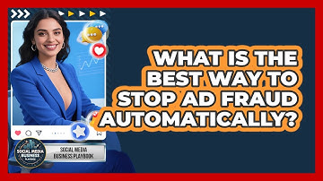What Is The Best Way To Stop Ad Fraud Automatically? - Social Media Business Playbook