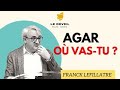 Agar o vas tu  franck lefillatre 20022022