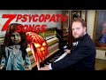 7 Psycopath Songs