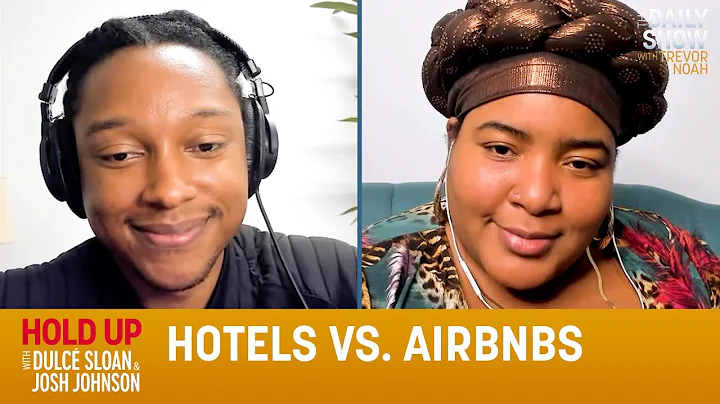 Hotels vs. Airbnbs - Hold Up with Dulc Sloan & Jos...