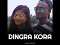 Dingra Kora Mp3 Song