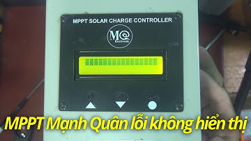 Sửa mppt Mạnh Quân | sửa sạc Mạnh Quân | sửa sạc năng lượng mặt trời #mpptmanhquan60a #mppt45a