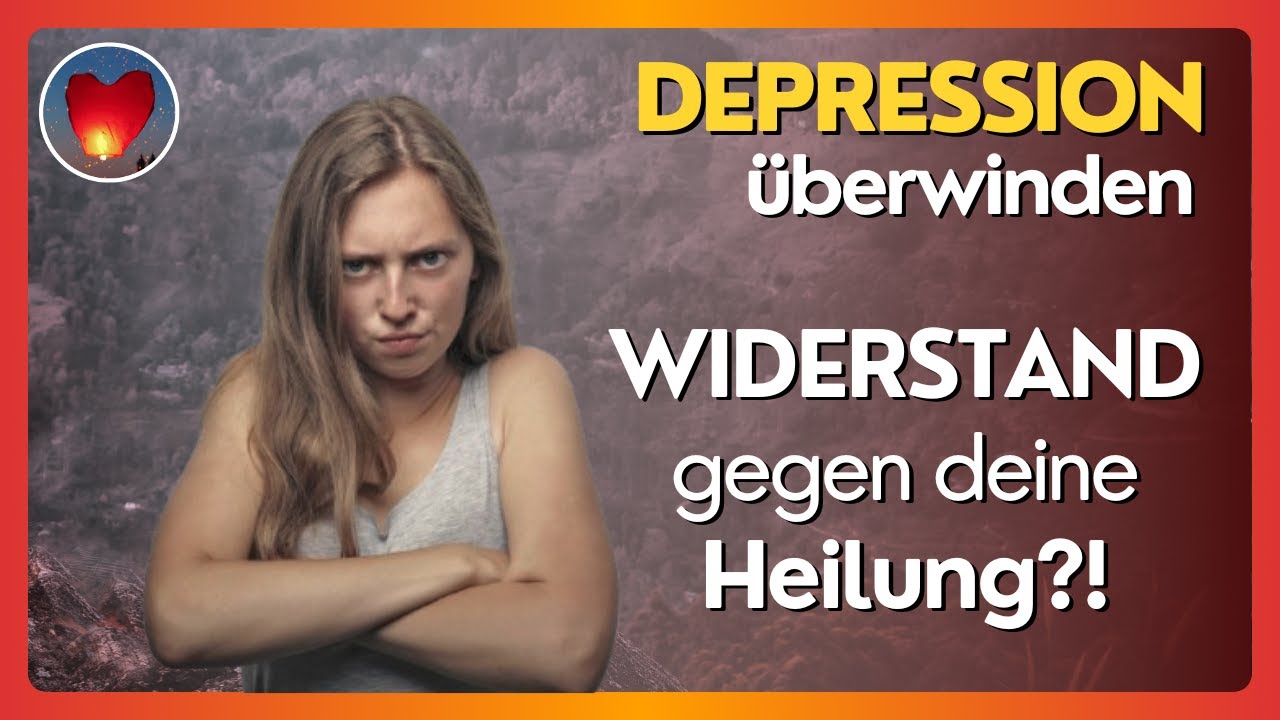 Widerstand - Der unbewusste Kampf gegen deine Heilung!