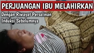PROSES MELAHIRKAN NORMAL - RIWAYAT PERSALINAN INDUKSI - YouTube