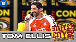 TOM ELLIS Actor Panel – Steel City Con August 2023
