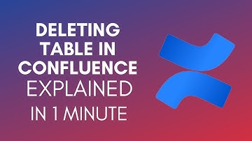 How To Delete Table In Confluence Page? (2024)