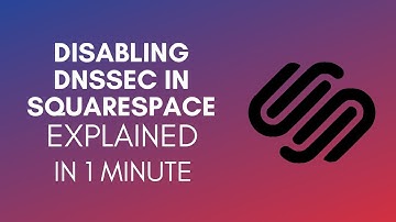 How To Disable DNSSEC In Squarespace? (2024)
