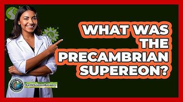 What Was The Precambrian Supereon? - Earth Science Answers