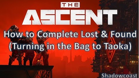 How to Complete Lost and Found and Deliver the  Bag to Taoka in The Ascent!