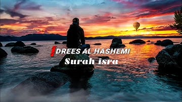 تلاوة رائعة من سورة الإسراء القارئ إدريس الهاشمي || Idrees al hashemi surah Al-isra