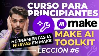Curso de Make.com : Make AI Toolkit | Automatizaciones con IA para Principiantes paso a paso (2025)