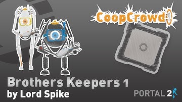 Portal 2 Custom Map - Brothers Keepers 1