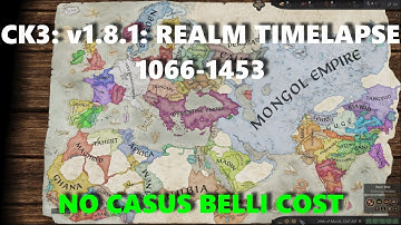 CK3: V1.8.1: 1066-1453 Realm Timelapse: No Casus Belli Cost