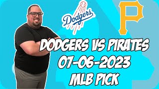 Los Angeles Dodgers vs Pittsburgh Pirates 7/6/23 MLB Free Pick Free MLB Betting Tips