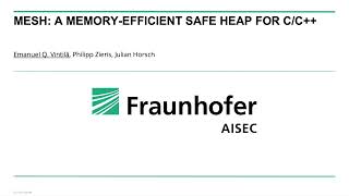 ARES 2021 - MESH: A Memory-Efficient Safe Heap for C/C++