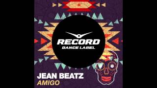 Jean Beatz - Amigo  | Record Dance Label