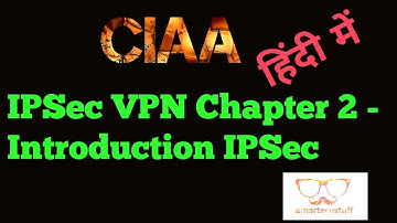 IPSec VPN Chapter 2 - Introduction to IPsec VPN (in Hindi)