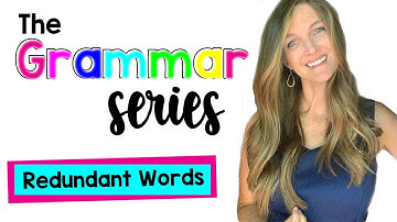 The Grammar Series: Redundant Words and Phrases